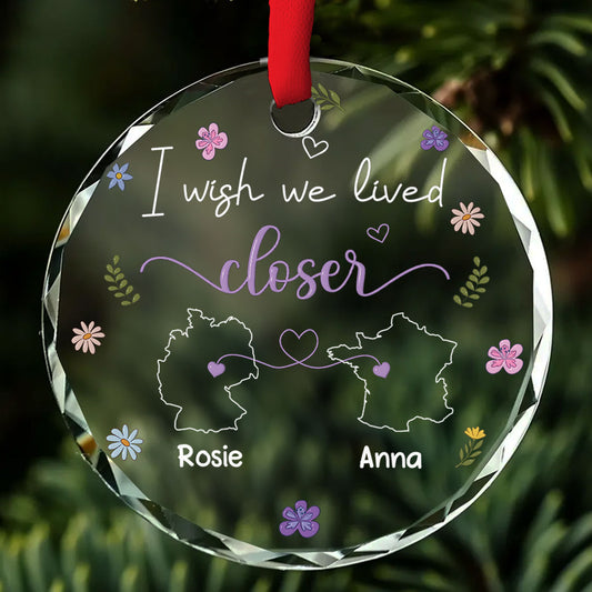 I Wish We Lived Closer Country Version - Personalized Custom Glass Ornament