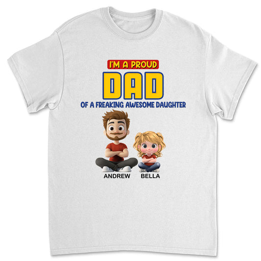 A Proud Dad of A Freaking Awesome Child - Personalized Custom Shirt