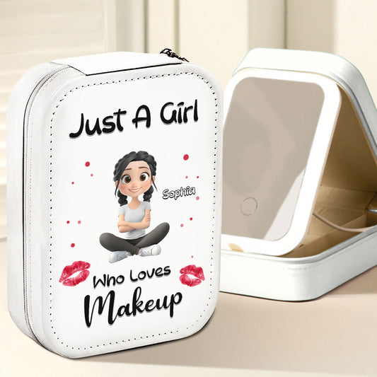 Just A Girl Who Loves Makeup - Personalized Custom Jewelry Box With LED Mirror