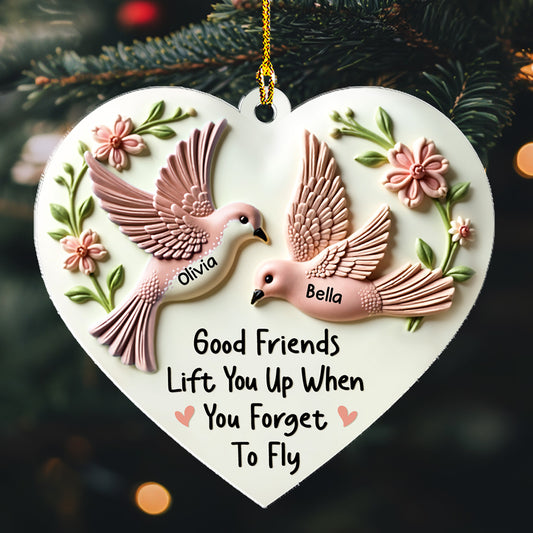 Good Friends Lift You Up - Personalized Custom 3D Inflated Effect Acrylic Ornament