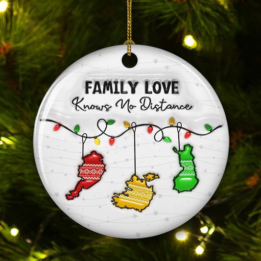 Family Love Knows No Distance Country Version - Personalized Custom 3D Inflated Effect Ceramic Ornament