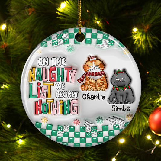 On The Naughty List We Regret Nothing - Personalized Custom 3D Inflated Effect Ceramic Ornament