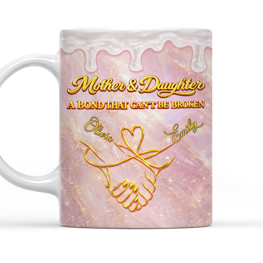 A Mother And Daughter Bond Forever - Personalized Custom 3D Inflated Effect Mug