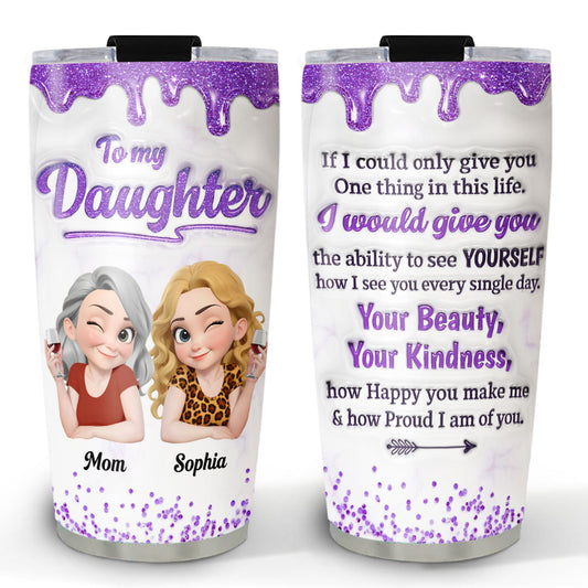 If I Could Give You - Personalized Custom 3D Inflated Effect Tumbler