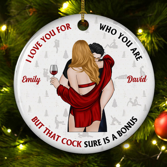 I Love You For Who You Are  - Personalized Custom Ceramic Ornament