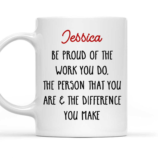 Be Proud - Personalized Custom Coffee Mug