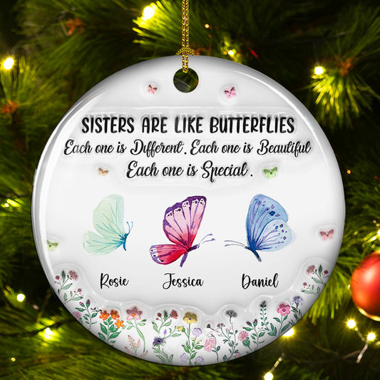 Sisters Are Like Gentle Butterflies - Personalized Custom 3D Inflated Effect Ceramic Ornament