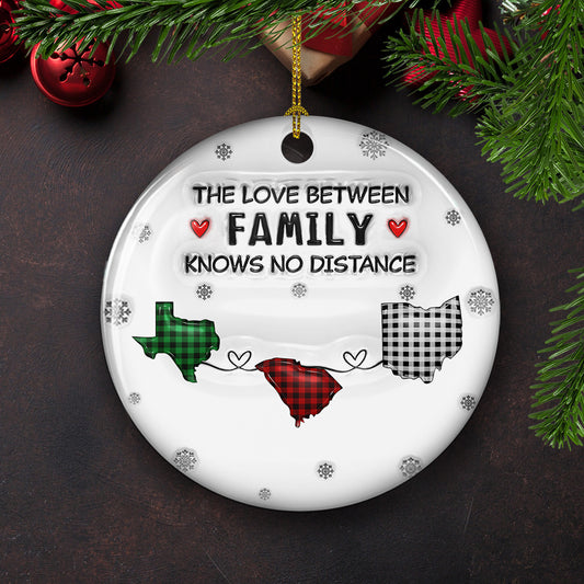 The Love Between Family Knows No Distance - Personalized Custom 3D Inflated Effect Ceramic Ornament