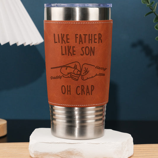 Like Father Like Son - Personalized Custom Engraved Leather Tumbler