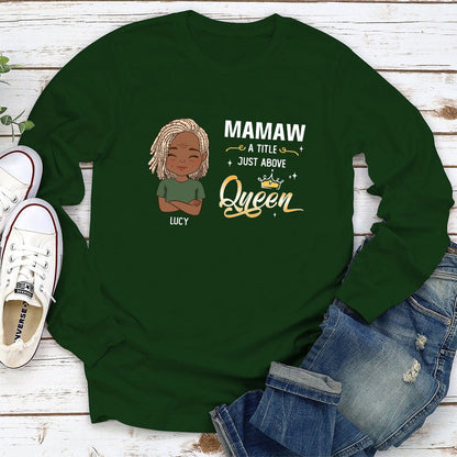 A Little Just Above Queen - Personalized Custom Long Sleeve T-shirt - Blithe Hub