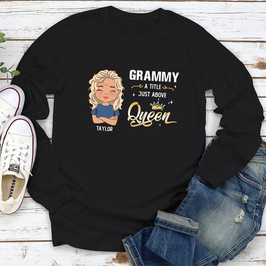 A Little Just Above Queen - Personalized Custom Long Sleeve T-shirt - Blithe Hub