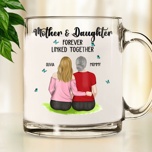 Mother And Daughter Connected By Love - Personalized Glass Mug