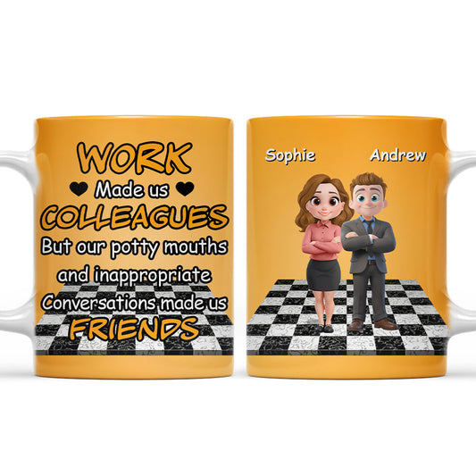 Work Made Us Colleagues - Personalized Custom Coffee Mug