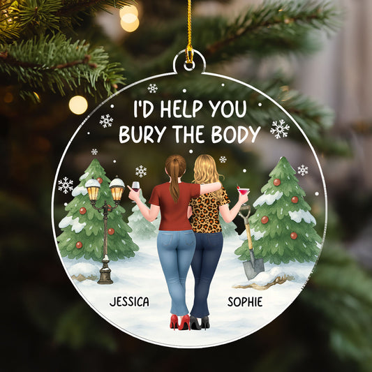 Help You Bury The Body - Personalized Custom Acrylic Ornament