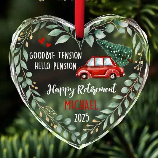 Goodbye Tension Hello Pension Life - Personalized Custom Glass Ornament