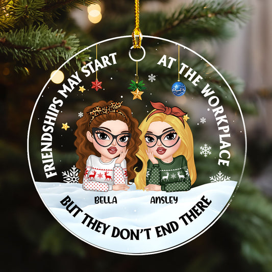 Friendships May Start At The Workplace - Personalized Custom Acrylic Ornament