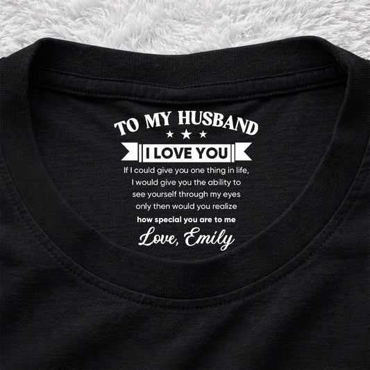 You Are Special My Love - Personalized Custom Inside Neck Print T-Shirt