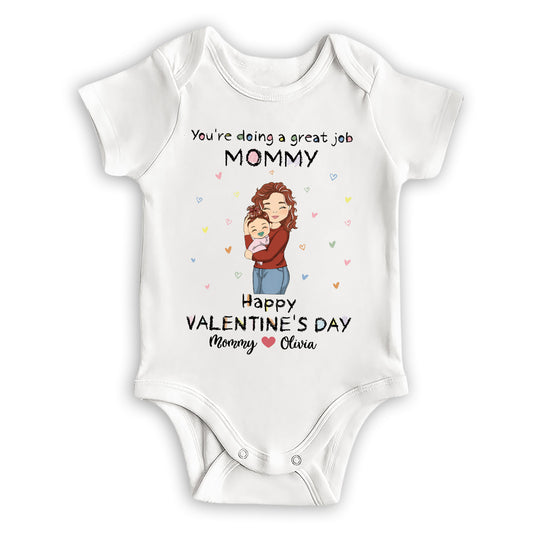 Mommy Doing A Great Job Happy Valentine - Personalized Custom Baby Onesie
