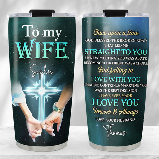 God Blessed The Broken Road - Personalized Custom Tumbler