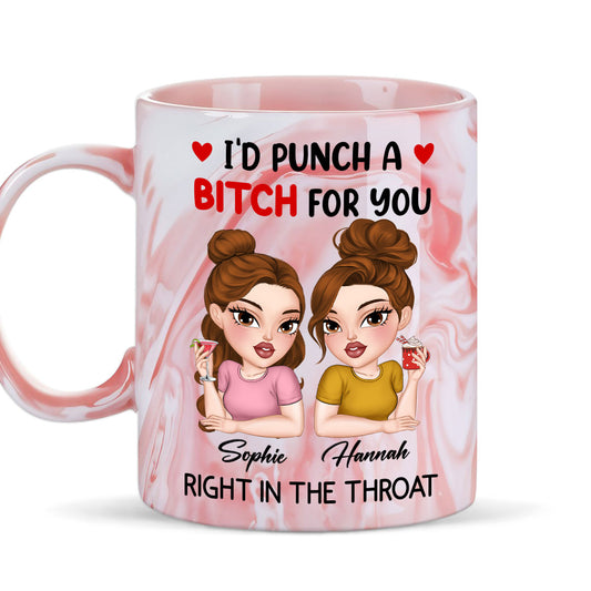 I Punch A Bitch For You My Friend - Personalized Custom Pink Marble Mug