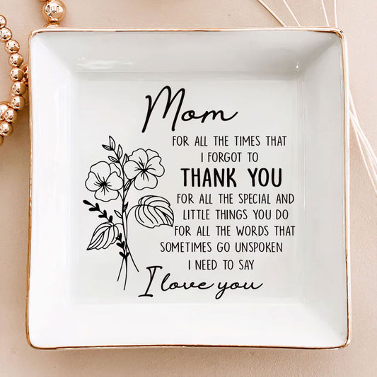 For All The Times That I Forgot To Thank You - Personalized Custom Jewelry Dish