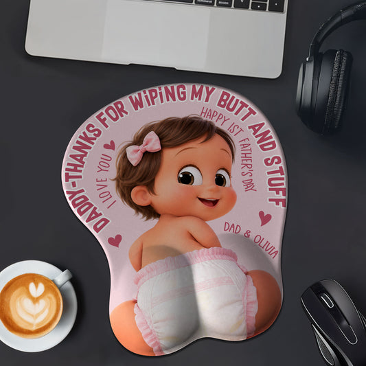 Thanks For Wiping My Butt - Personalized Custom 3D Mouse Pad