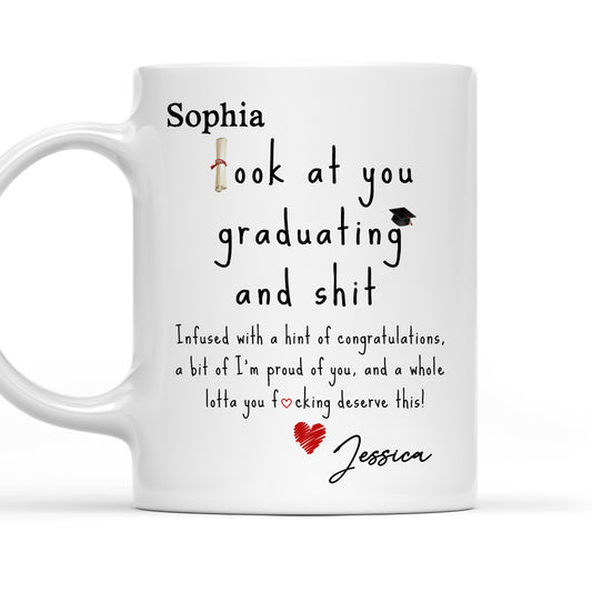 Look At You Graduating And Shit - Personalized Custom Coffee Mug