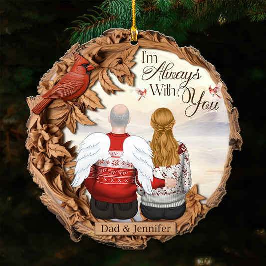 I'm Always With You - Personalized Custom Wood Ornament