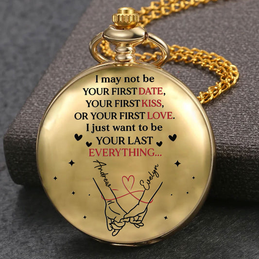 Your Last Everything - Personalized Custom Print Pocket Watch