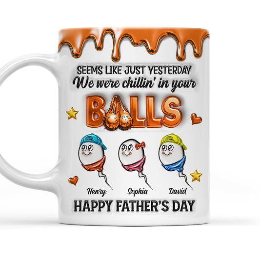 Chill In Your Balls - Personalized Custom 3D Inflated Effect Mug