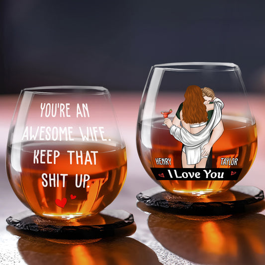 Keep That Shit Up Baby - Personalized Wine Glass