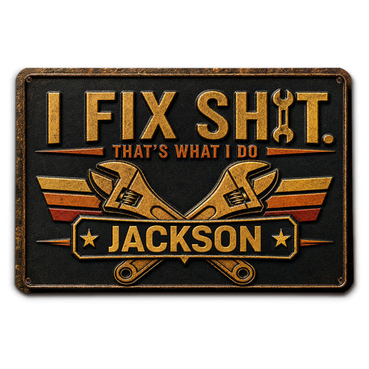 I Fix It - Personalized Custom Metal Sign