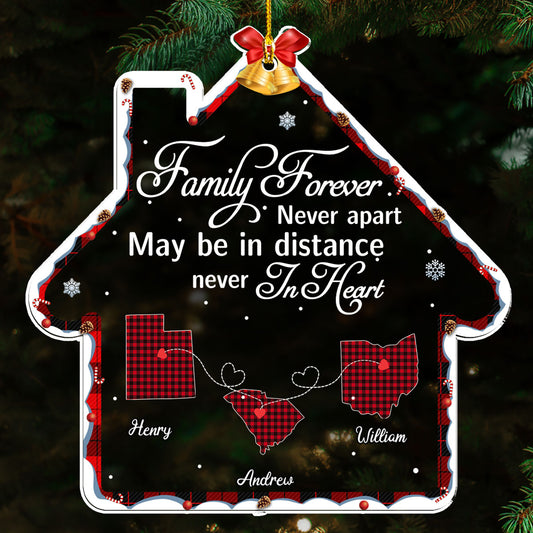 Family Forever May Be In Distance Never In Heart - Personalized Custom Acrylic Ornament