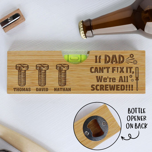 If Dad Can Not Fix It - Personalized Custom Engraved Wooden Spirit Level Bottle Opener