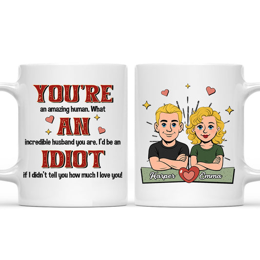 Idiot Love - Personalized Custom Coffee Mug