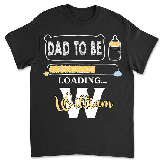 Baby Loading Dad - Personalized Custom Shirt