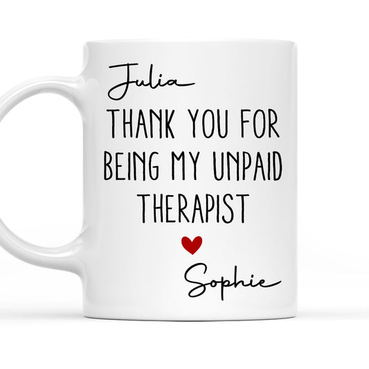 My Unpaid Therapist Gift For Coworkers Friends Sisters 2 - Personalized Custom Coffee Mug