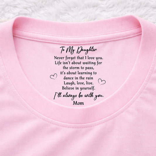 Never Forget That I Love You  - Personalized Custom Inside Neck Print T-Shirt