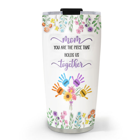 Mom Holds Us Together Version 2 - Personalized 3D Inflated Effect Tumbler