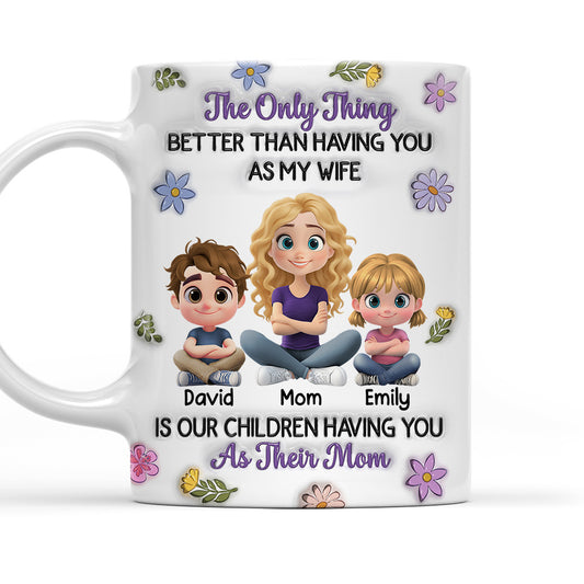 Having You As Their Mom Mum - Personalized Custom 3D Inflated Effect Mug
