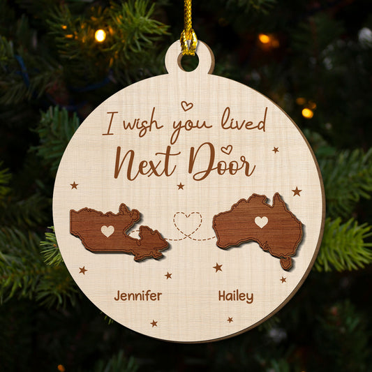 I Wish We Lived Close International - Personalized Custom Freeshape 2-Layered Wood Ornament