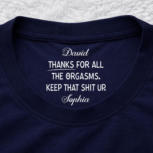 Keep That Shit Up Honey - Personalized Custom Inside Neck Print T-Shirt