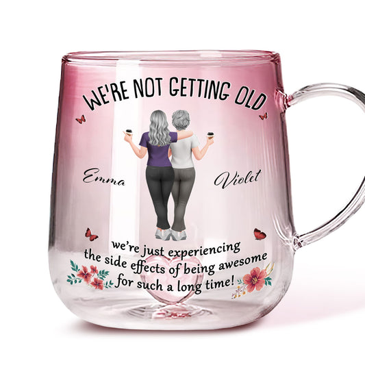 We Are Not Getting Old - Personalized Custom Pink Gradient Glass Mug