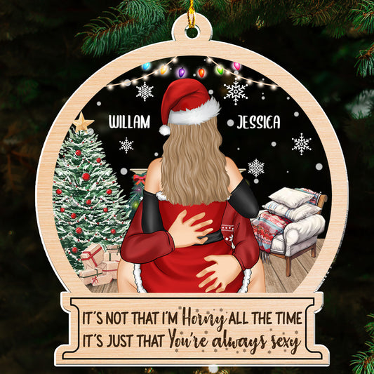 You're Always Sexy Christmas - Personalized Custom Acrylic Ornament