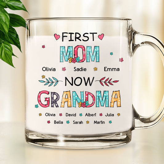 First Mom Now Grandma - Personalized Glass Mug