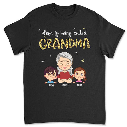 Love Is Being Called Grandma - Personalized Custom Unisex T-shirt - Blithe Hub