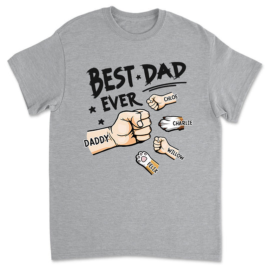 The Best Dad Ever In The World - Personalized Custom Shirt