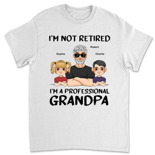 I Am A Professional Grandpa - Personalized Custom Shirt