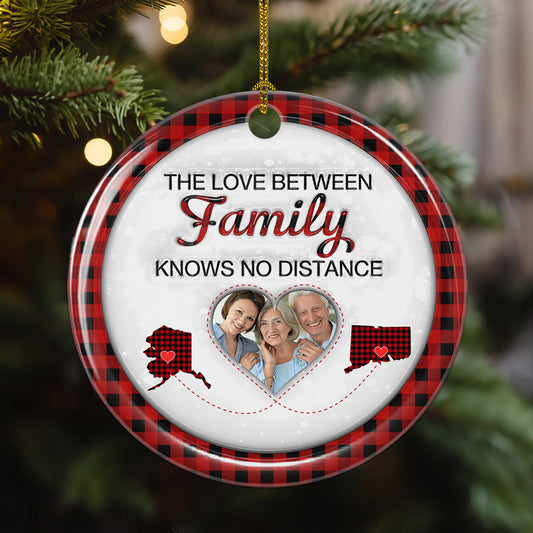 The Love Between Family Knows No Distance Version 2 - Personalized Custom 3D Inflated Effect Ceramic Ornament
