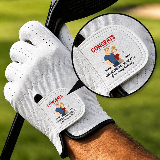 Congrats On Being My Husband - Personalized Custom Golf Glove